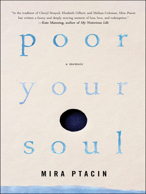 Title details for Poor Your Soul by Mira Ptacin - Available